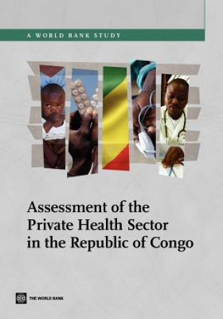 Книга Assessment of the Private Health Sector in Republic of Congo International Finance Corporation