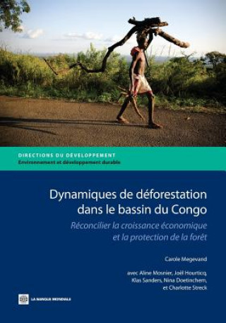 Knjiga Dynamiques de deforestation dans le basin du Congo Carole Megevand