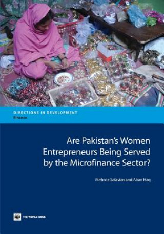 Knjiga Are Pakistan's Women Entrepreneurs Being Served by the Microfinance Sector? Mehnaz Safavian