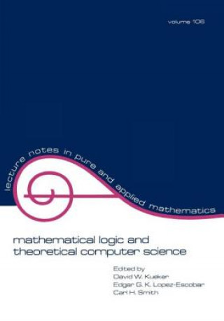 Carte Mathematical Logic and Theoretical Computer Science D. W. Kueker