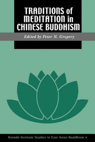 Kniha Traditions of Meditation in Chinese Buddhism Peter N. Gregory