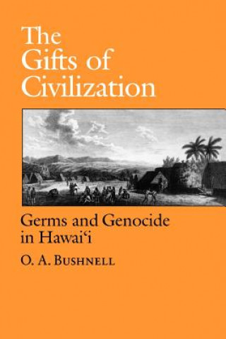 Kniha Gifts of Civilization O A Bushnell