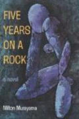 Könyv Five Years on a Rock Milton Murayama