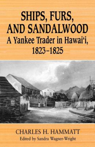 Kniha Ships, Furs and Sandalwood Charles H. Hammatt