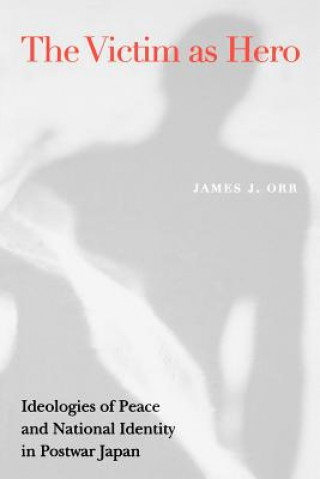 Kniha Victim as Hero James J. Orr