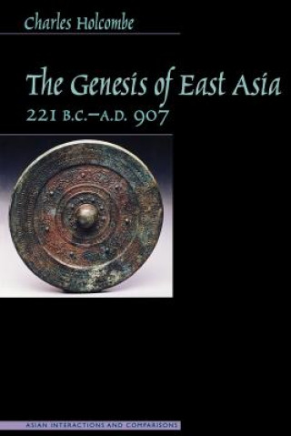Carte Genesis of East Asia, 221 B.C. - A.D. 907 Holcombe