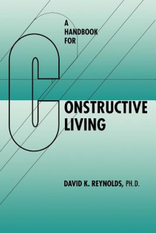 Kniha Handbook for Constructive Living David K. Reynolds