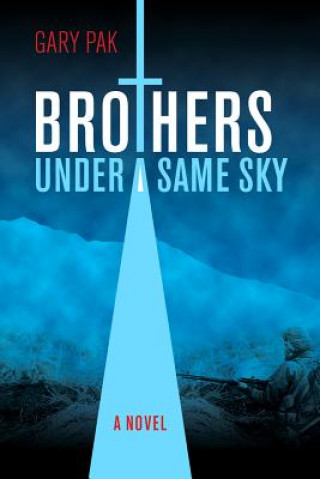 Könyv Brothers Under a Same Sky Gary Pak