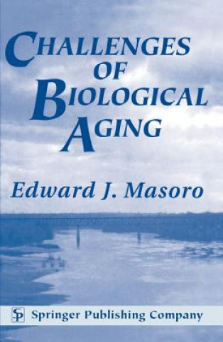 Carte Challenges of Biological Aging Edward J. Masoro