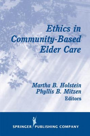 Kniha Ethics in Community-Based Elder Care Holstein