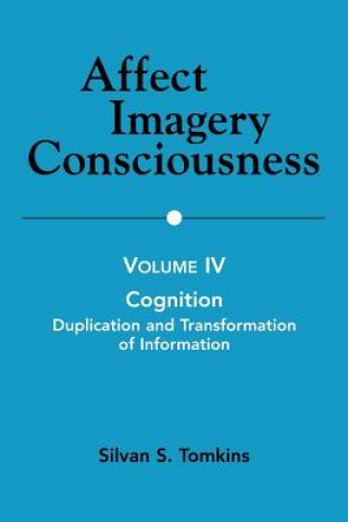 Carte Affect Imagery Consciousness, Volume IV Silvan S Tomkins