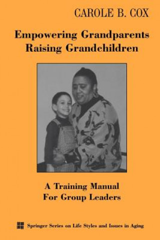 Książka Empowering Grandparents Raising Grandchildren Carole B. Cox