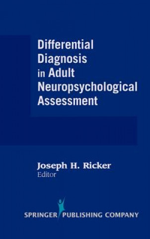 Knjiga Differential Diagnosis in Adult Neuropsychological Assessment Joseph H. Ricker