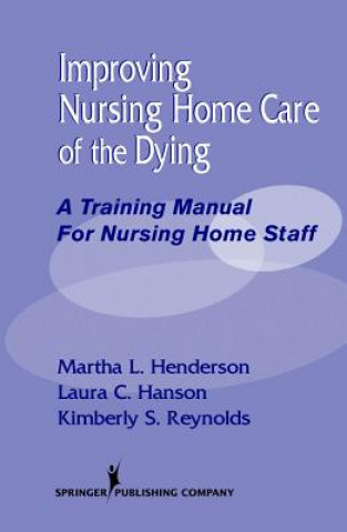 Książka Improving Nursing Home Care of the Dying Martha Henderson