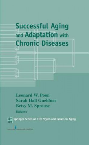 Kniha Successful Aging and Adaptation with Chronic Diseases Leonard W. Poon