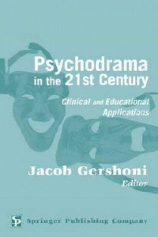 Könyv Psychodrama in the 21st Century Jacob Gershoni