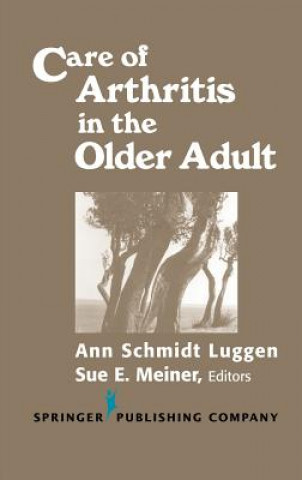 Książka Care of Arthritis in the Older Adult Ann Schmidt Luggen