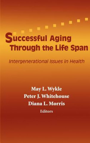 Könyv Successful Aging Through the Life Span Peter J. Whitehouse