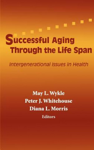 Livre Successful Aging Through the Life Span Peter J. Whitehouse