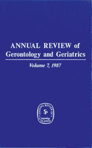 Könyv Annual Review of Gerontology and Geriatrics, Volume 7, 1987 Schaie