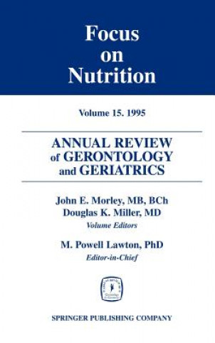 Książka Annual Review of Gerontology and Geriatrics 15; Focus on Nutrition John Morley