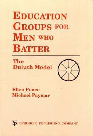 Kniha Education Groups for Men Who Batter Ellen Pence