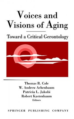 Buch Voices and Visions of Aging Thomas R. Cole