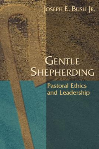 Книга Gentle Shepherding Joseph Earl Bush