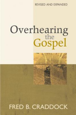 Kniha Overhearing the Gospel Fred B. Craddock