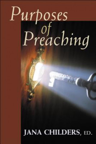 Kniha Purposes of Preaching Jana Childers