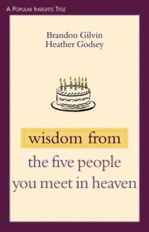 Książka Wisdom from the Five People You Meet in Heaven Heather Godsey