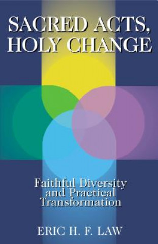 Kniha Sacred Acts, Holy Change Eric H. F. Law