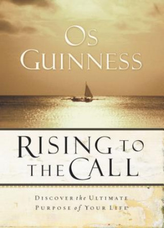 Książka Rising to the Call Os Guinness