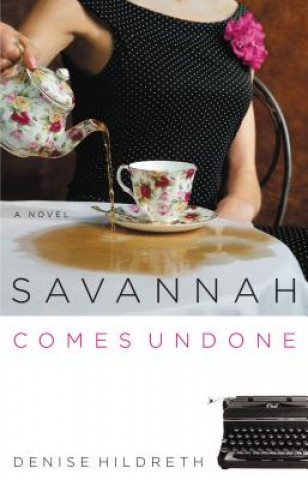 Kniha Savannah Comes Undone Denise Hildreth