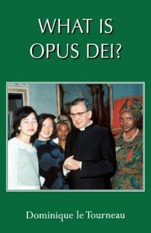 Książka What is Opus Dei? Dominique Le Tourneau