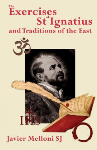 Knjiga Exercises of St Ignatius of Loyola and the Traditions of the East Javier Melloni