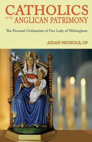 Carte Ordinariate of Our Lady of Walsingham Aidan Nichols