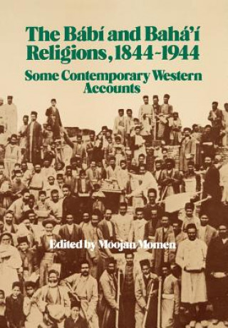 Book Babi and Baha'i Religions, 1844-1944 Moojan Momen