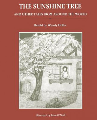 Kniha Sunshine Tree and Other Tales from Around the World Wendy Heller