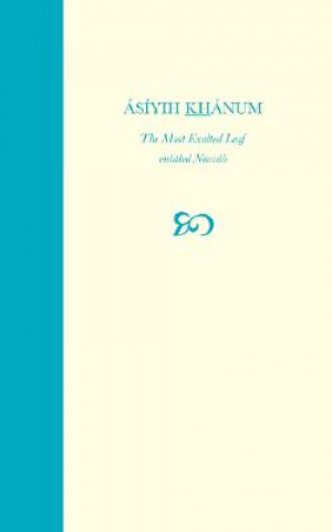 Book Asiyih Khanum, The Most Exalted Leaf, Entitled Navvab Baharieh Rouhani Man'ani