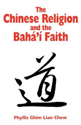 Carte Chinese Religion and the Baha'i Faith Phyllis Ghim Lian Chew