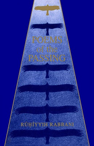 Książka Poems of the Passing Ruhiyyih Rabbani