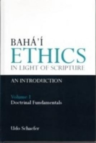 Knjiga Baha'i Ethics in Light of Scripture Udo Schaefer