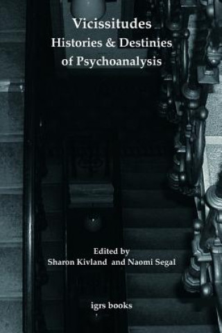 Knjiga Vicissitudes: Histories and Destinies of Psychoanalysis Naomi Segal
