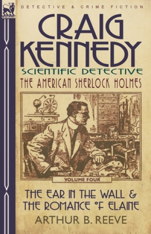 Книга Craig Kennedy-Scientific Detective Arthur B Reeve