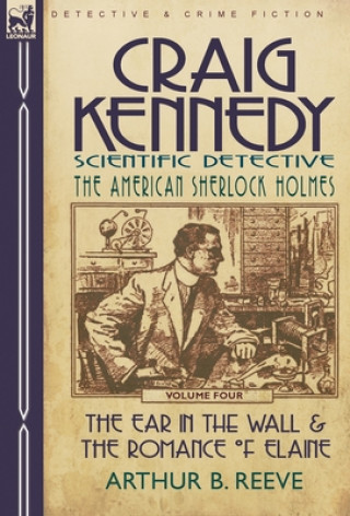 Книга Craig Kennedy-Scientific Detective Arthur B Reeve