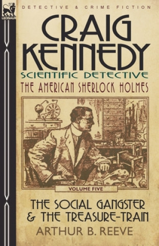 Книга Craig Kennedy-Scientific Detective Arthur B Reeve