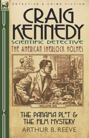 Книга Craig Kennedy-Scientific Detective Arthur B Reeve