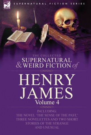 Könyv Collected Supernatural and Weird Fiction of Henry James James