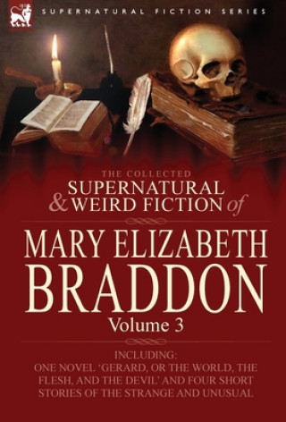 Kniha Collected Supernatural and Weird Fiction of Mary Elizabeth Braddon Mary Elizabeth Braddon